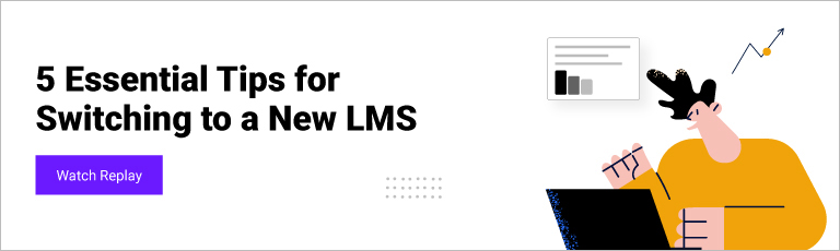 5 Essential Tips for Switching to a New LMS