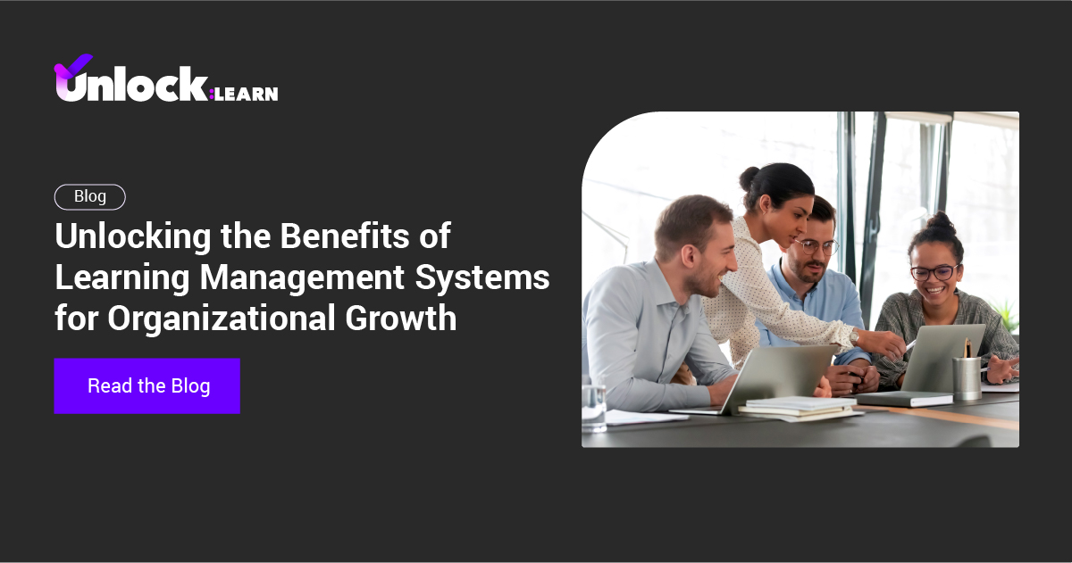 Unlocking Lms Benefits For Organizational Growth Unlock Learn