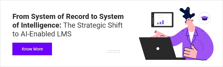CTA-–From-System-of-Record-to-System-of-Intelligence-The-Strategic-Shift-to-AI-Enabled-LMS